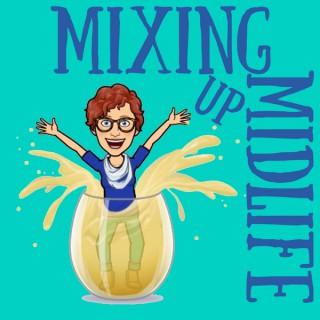 Mixing Up Midlife
