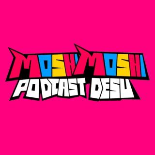 Moshi Moshi Podcast Desu