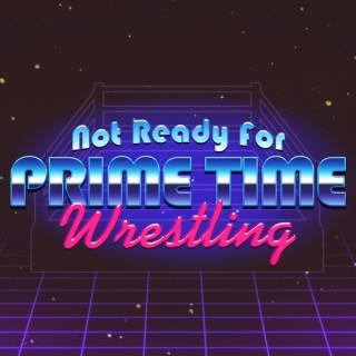 Not Ready 4 Prime Time Wrestling