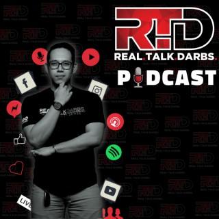 Real Talk Darbs Podcast