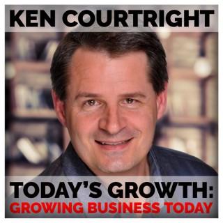 Ken Courtright: Today's Growth | Growing Business Today, Marketing your business for growth and success