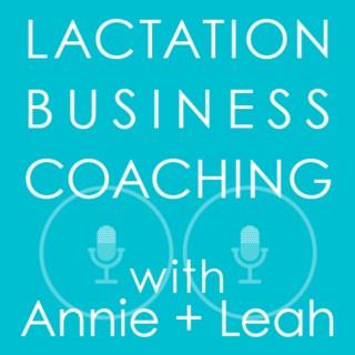 Lactation Business Coaching with Annie and Leah