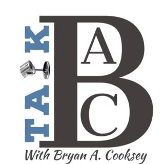 TALKBAC: with BRYAN A. COOKSEY