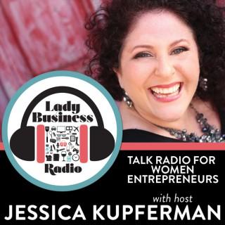 Lady Business Radio with Jessica Kupferman