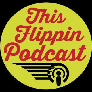 This Flippin' Podcast