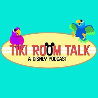 Tiki Room Talk: A Disney Podcast