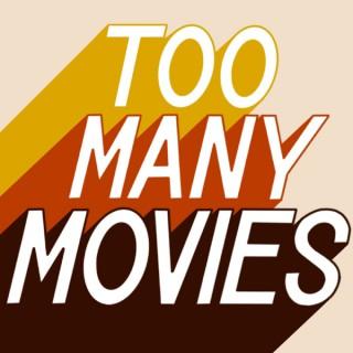 Too Many Movies