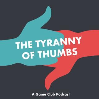 The Tyranny of Thumbs