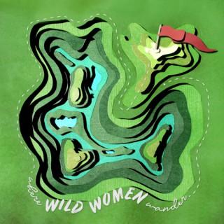 Where Wild Women Wander