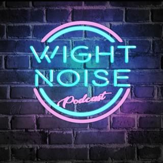 Wight Noise Podcast