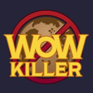 WoW Killer: A World of Warcraft Podcast