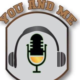 You and Me Podcast