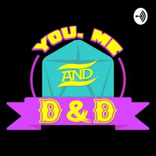 You, Me, and D&D