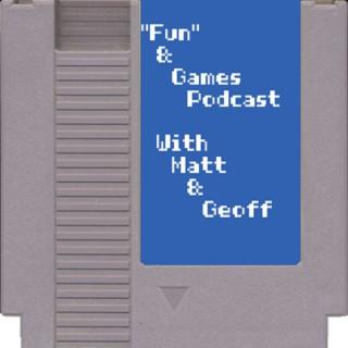 "Fun" and Games Podcast