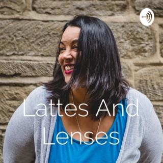 Lattes And Lenses