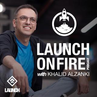 LAUNCH ON FIRE with Khalid Al-Zanki