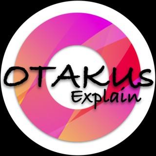 Otakus Explain