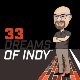33 Dreams of Indy - IndyCar & Road to Indy Stories