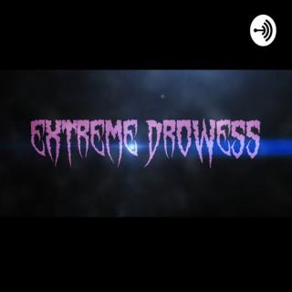 EXTREME DROWESS