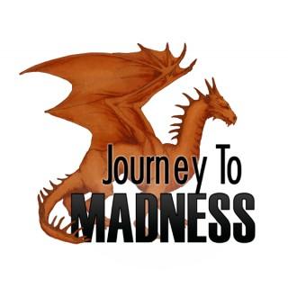 Journey to Madness