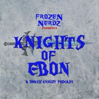 Knights of Ebon - A World of Warcraft Death Knight Podcast