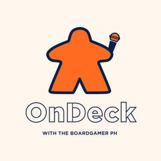 OnDeck with the BoardgamerPH