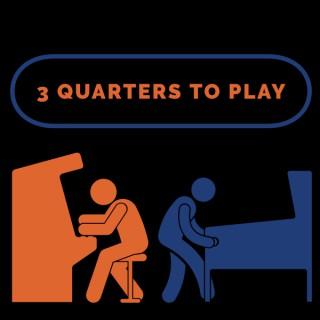 3 Quarters To Play