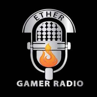 Ether Gamer Radio's Podcast