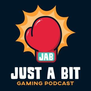Just A Bit Gaming Podcast