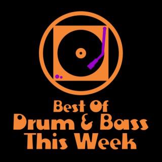 Best Of Drum & Bass This Week