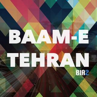 Bia2.com: Baam-E Tehran Podcast by Guest Djs