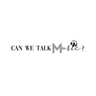 Can We Talk Music?