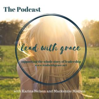 Lead with Grace, The Podcast
