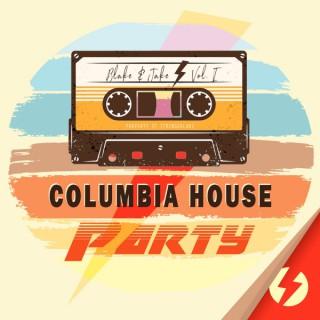 Columbia House Party