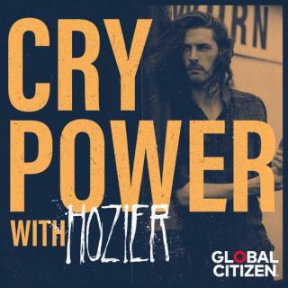 Cry Power Podcast with Hozier and Global Citizen