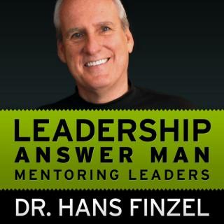Leadership Answer Man | For Leaders Managers Entrepreneurs & Influencers with Dr. Hans Finzel