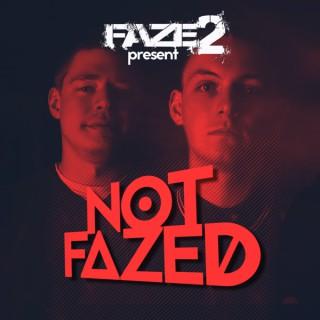 Faze2 Presents Not Fazed