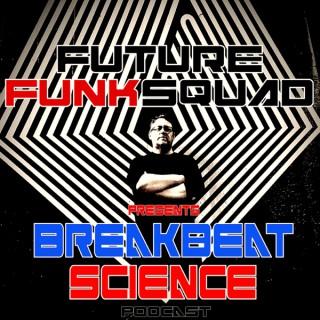 Future Funk Squad presents Breakbeat Science