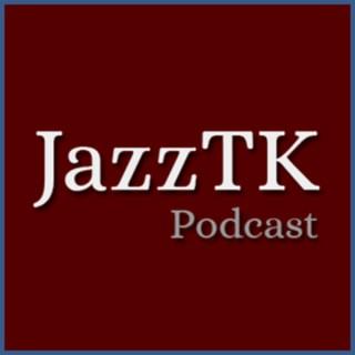 JazzTK Podcast