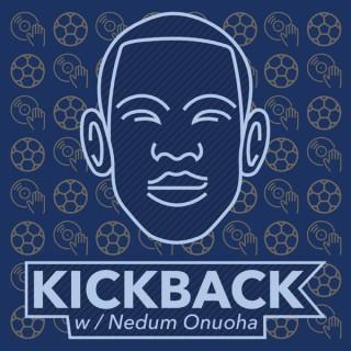 Kickback with Nedum Onuoha