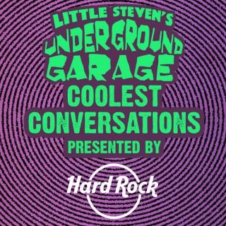Little Steven's Underground Garage - Coolest Conversations