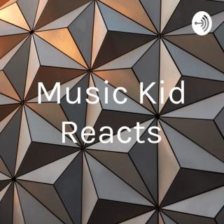 Music Kid Reacts