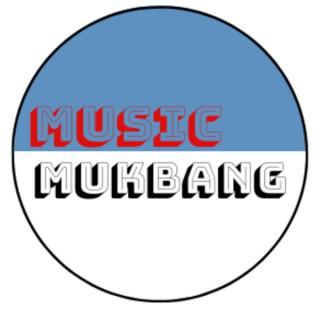 Music Mukbang
