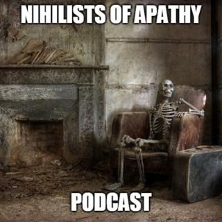 Nihilists of Apathy