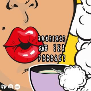 Nonsense & Tea Podcast