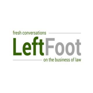 LeftFoot - Fresh Conversations on the Business of Law
