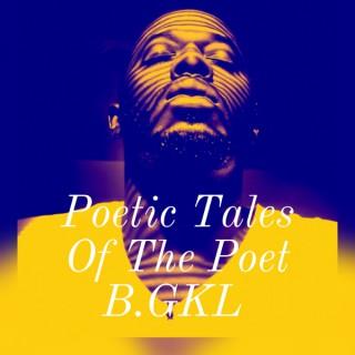Poetic Tales Of The Poet B.GKL