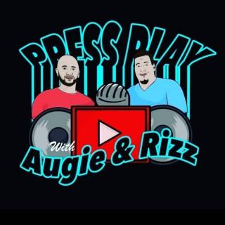 PRESS PLAY w/ Augie & Rizz