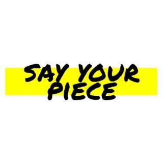 Say Your Piece Podcast
