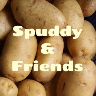 Spuddy & Friends
